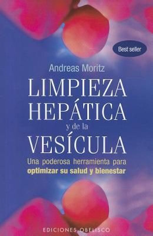 Limpieza hepática y de la vesícula : una poderosa herramineta para optimizar su salud y bienestar