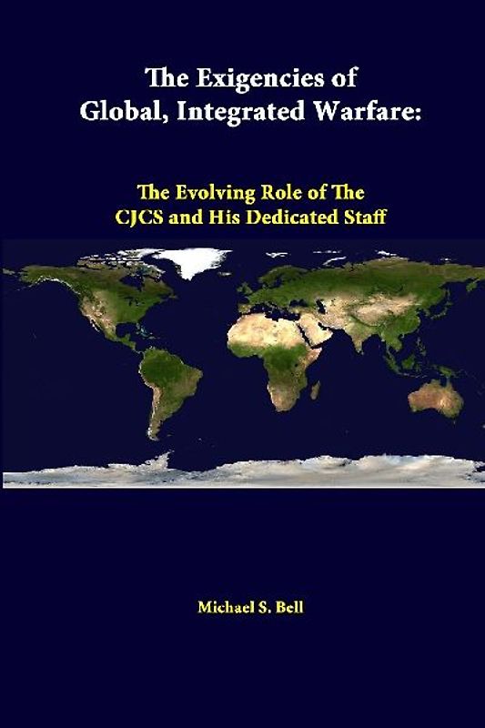 The Exigencies Of Global, Integrated Warfare
