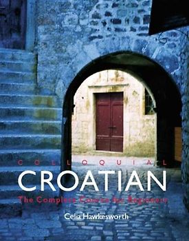 Colloquial Croatian: The Complete Course for Beginners