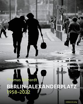 Berlin Alexanderplatz 1958–2022