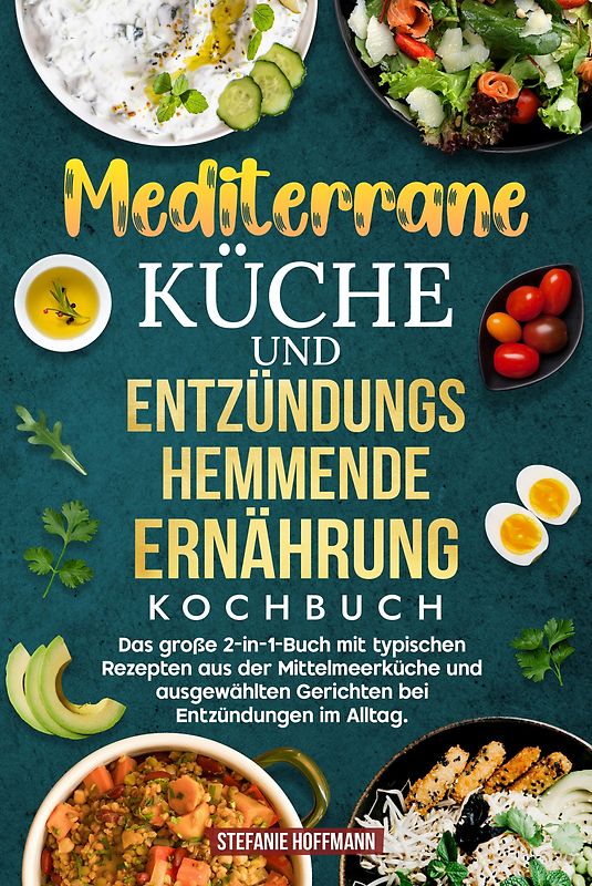 Mediterrane Küche und Entzündungshemmende Ernährung Kochbuch