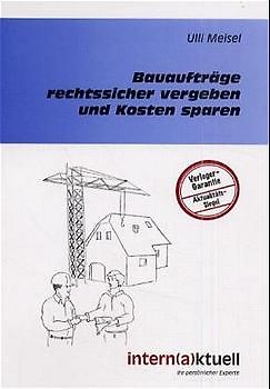 Bauaufträge rechtssicher vergeben und Kosten sparen