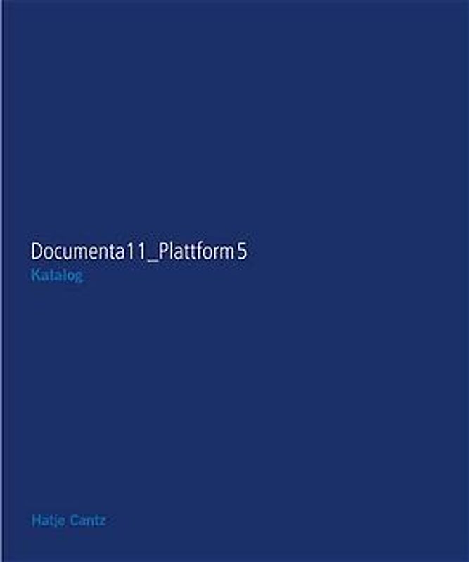 Documenta11 Plattform5: Ausstellung