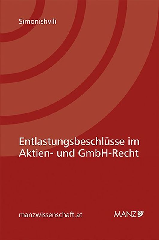 Entlastungsbeschlüsse im Aktien und GmbH-Recht