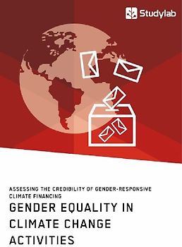 Gender Equality in Climate Change Activities. Assessing the Credibility of Gender-Responsive Climate Financing
