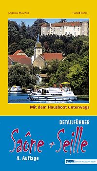 Saône und Seille: Mit dem Hausboot unterwegs. Detailführer