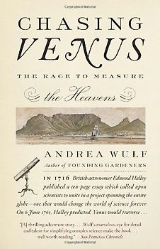 Chasing Venus: The Race to Measure the Heavens - Wulf, Andrea