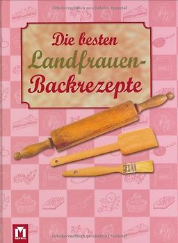 Die besten Landfrauen-Backrezepte