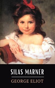 Silas Marner: The 1861 English Classic Novel (Annotated)