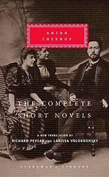 The Complete Short Novels of Anton Chekhov: Introduction by Richard Pevear (Everyman's Library Classics Series)