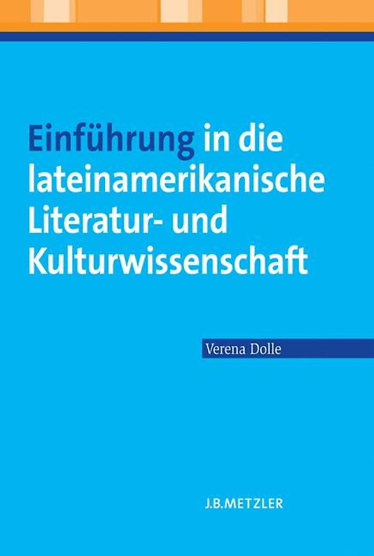 Einführung in die lateinamerikanische Literatur- und Kulturwissenschaft