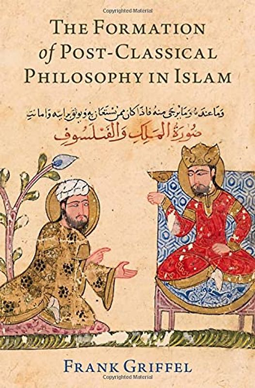 The Formation of Post-Classical Philosophy in Islam