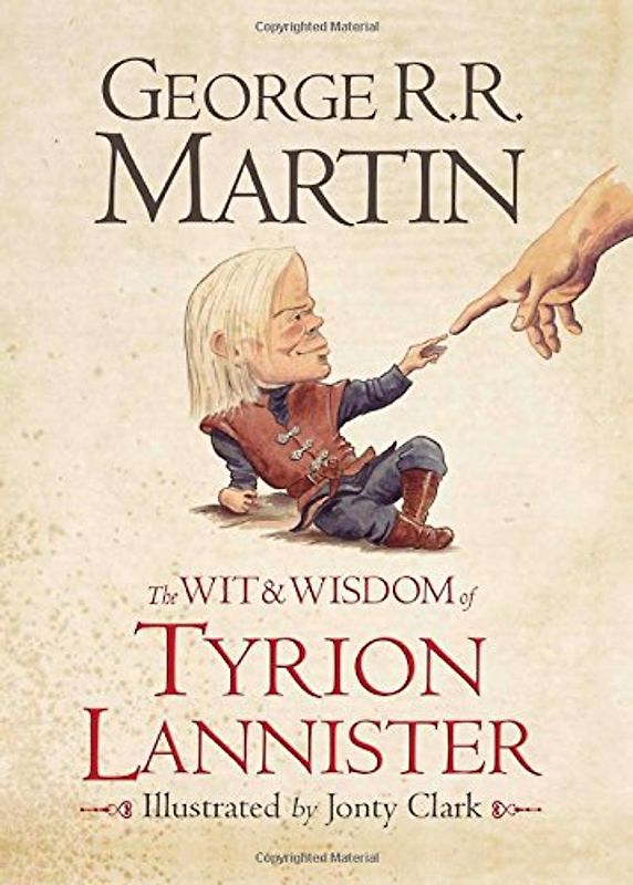 Wit and Wisdom of Tyrion Lannister - Martin, George R. R.
