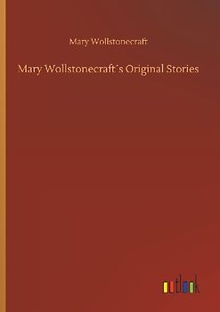 Mary Wollstonecraft´s Original Stories