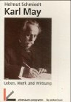 Karl May. Leben, Werk und Wirkung