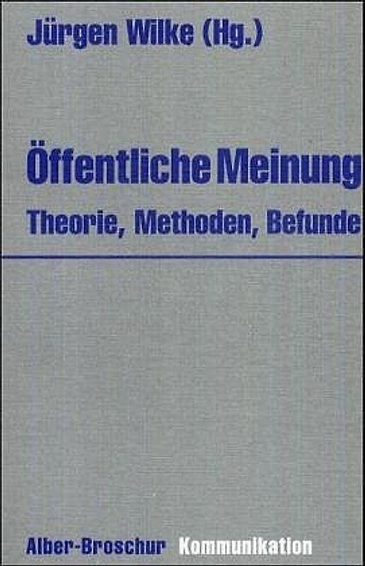 Öffentliche Meinung - Theorie, Methoden, Befunde