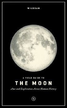 A Field Guide to the Moon