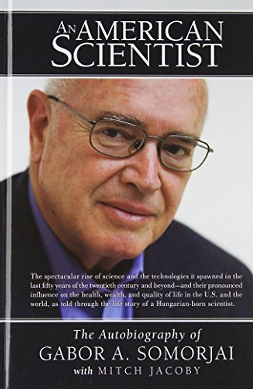An American Scientist: The Autobiography of Gabor A. Somorjai