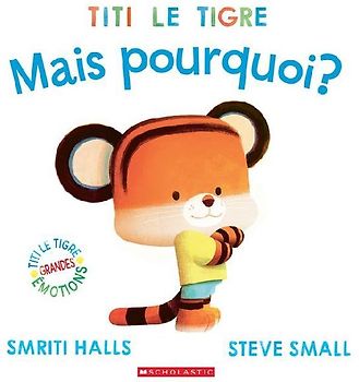 Titi Le Tigre: Mais Pourquoi?