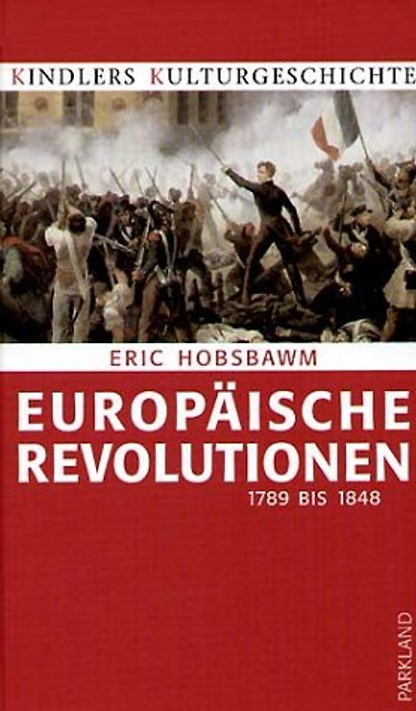 Kindlers Kulturgeschichte / Europäische Revolution 1789 bis 1848