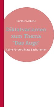 Diktatvarianten zum Thema „Das Auge“