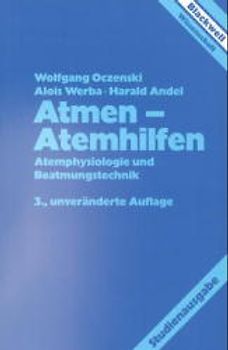 Atmen - Atemhilfen. Atemphysiologie und Beatmungstechnik