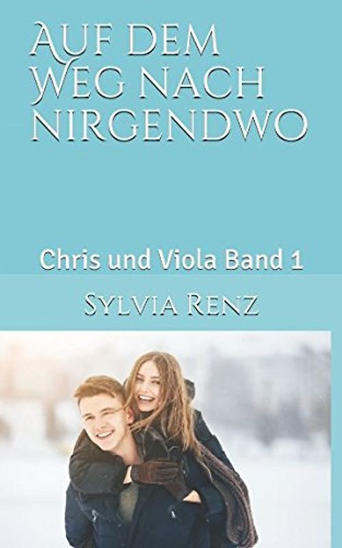 Auf dem Weg nach nirgendwo: Chris und Viola Band 1