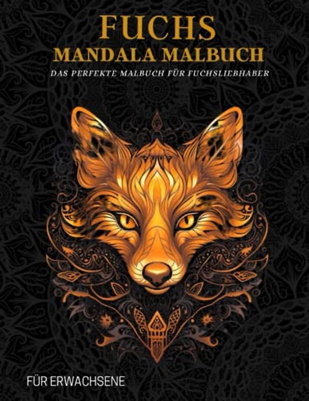 Fuchs Mandala Malbuch für Erwachsene: Ausmalbuch Motiven für Entspannung und Stressabbau