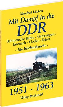 Mit Dampf in die DDR - Bahnstrecke Bebra - Gerstungen - Eisenach - Gotha - Erfurt von 1951-1963