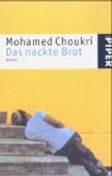 Das nackte Brot. Roman /15 Erzählungen