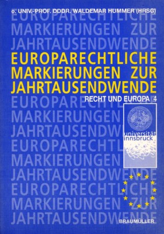 Recht und Europa. Ringvorlesung am Zentrum für Europäisches Recht / Europarechtliche Markierungen zur Jahrtausendwende
