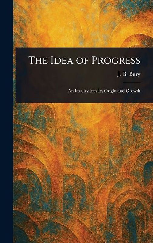 The Idea of Progress