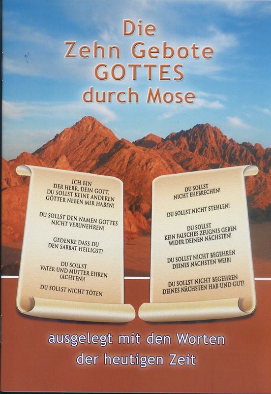 Die Zehn Gebote Gottes durch Mose. ausgelegt mit den Worten der heutigen Zeit