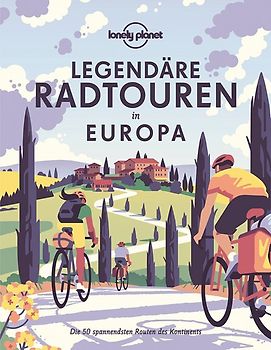 LONELY PLANET Bildband Legendäre Radtouren in Europa