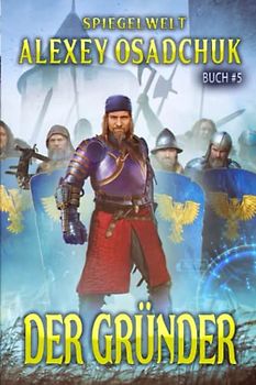 Der Gründer (Spiegelwelt Buch #5): LitRPG-Serie