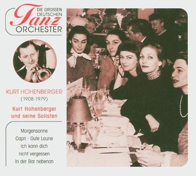 Kurt & Seine Solisten Hohenberger - Die Grossen Deutschen Tanzorch