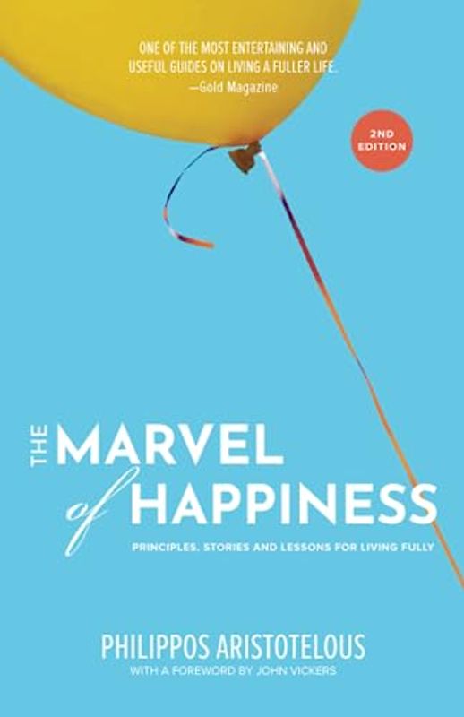 The MARVEL of Happiness: Principles, Stories and Lessons for Living Fully