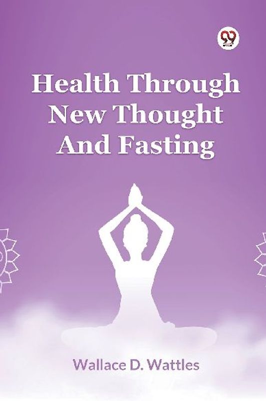 Health Through New Thought And Fasting