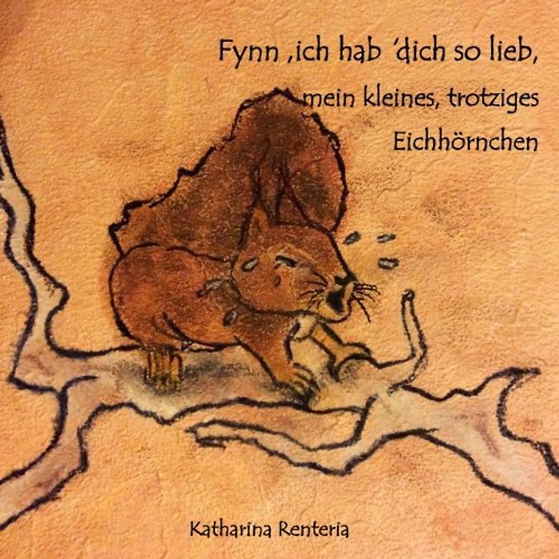 Fynn, ich hab dich so lieb, mein kleines, trotziges Eichhörnchen