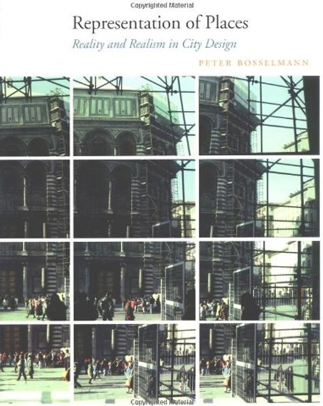 Representation of Places: Reality and Realism in City Design - Peter Bosselmann