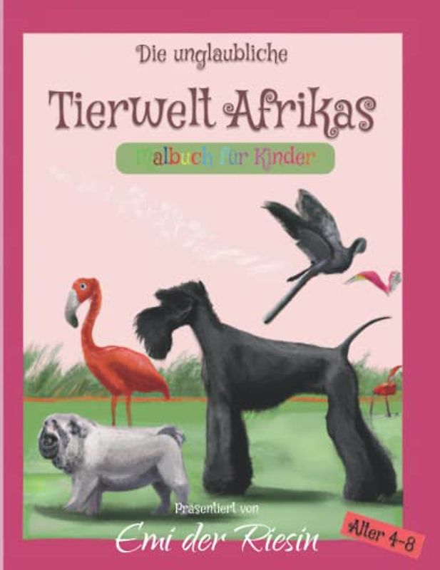 Die unglaubliche Tierwelt Afrikas - das Malbuch für Kinder: Spaß und einfache Färbung Seiten Tier aus Afrika mit Elefant, Löwe, Gepard, Gorilla, ... für Jungen Mädchen Kinder im Alter von 4-8