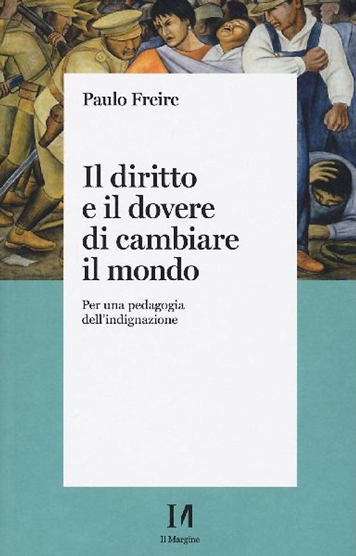 Il diritto e il dovere di cambiare il mondo. Per una pedagogia dell'indignazione