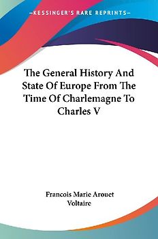 The General History And State Of Europe From The Time Of Charlemagne To Charles V