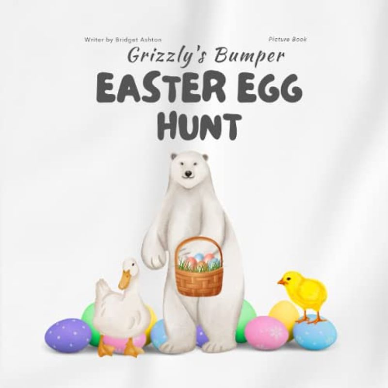 Grizzly's Bumper Easter Egg Hunt: Toddler Picture Book