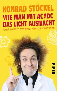 Wie man mit AC/DC das Licht ausmacht. Und andere Weltwunder des Wissens