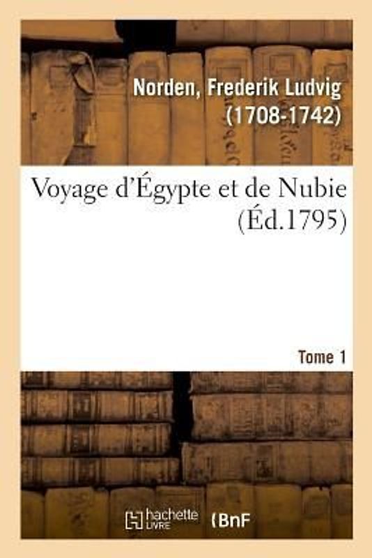 Voyage d'Égypte Et de Nubie. Tome 1