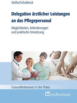 Delegation ärztlicher Leistungen an das Pflegepersonal