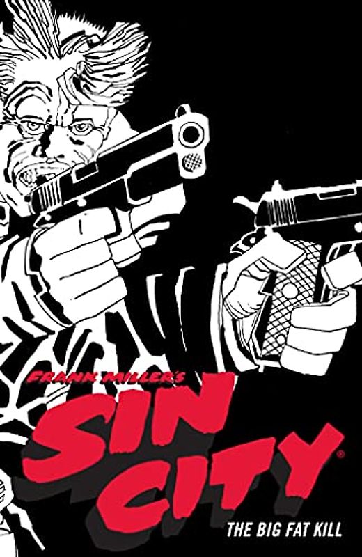 Frank Miller's Sin City Volume 3: The Big Fat Kill (Fourth Edition) (Frank Miller's Sin City, 3)
