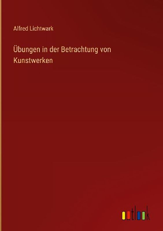 Übungen in der Betrachtung von Kunstwerken