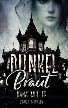 Dunkelbraut: Okkult Mystery